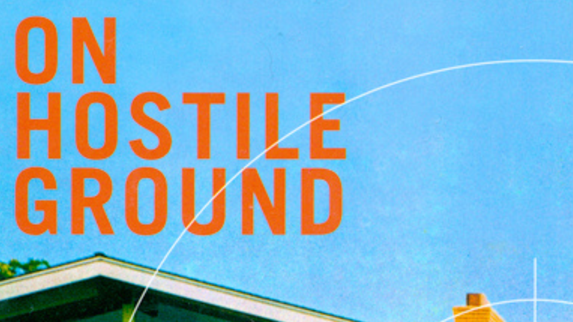 On Hostile Ground