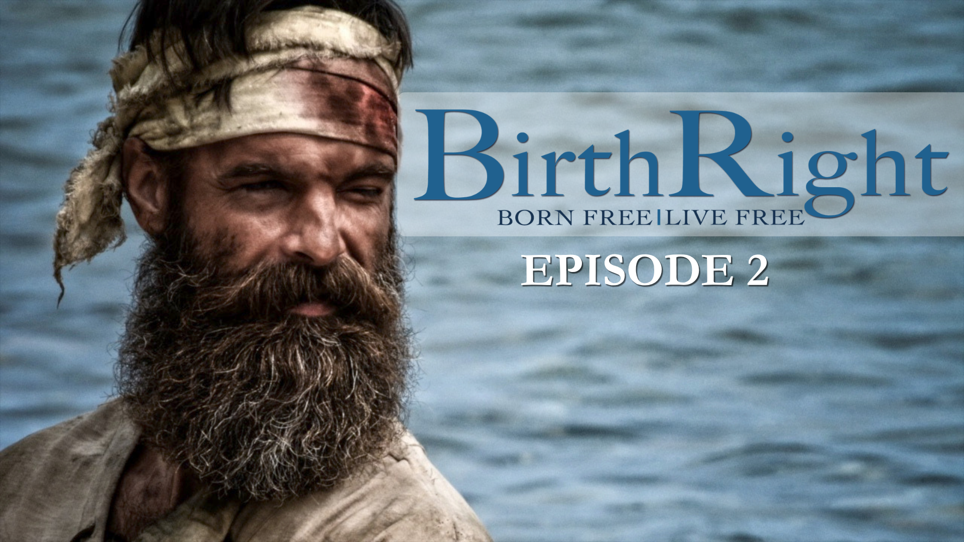 BirthRight: Born Free | Live Free Episode 2