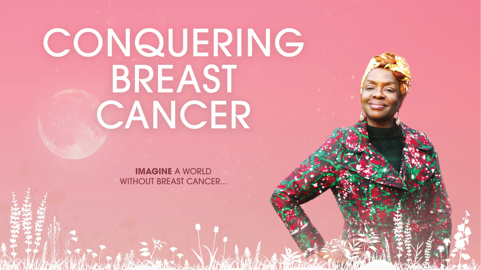 Conquering Breast Cancer (Global film)
